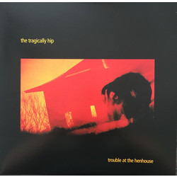 Tragically Hip Trouble At The Henhous Vinyl LP