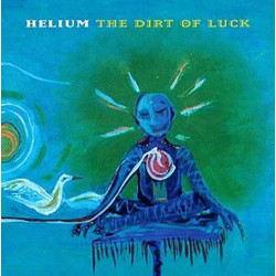 Helium Dirt Of Luck vinyl LP