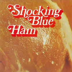 Shocking Blue Ham Vinyl LP