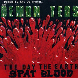 Demented Are Go / Demon Teds The Day The Earth Spat Blood Vinyl LP