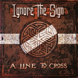 Ignore The Sign A Line To Cross Vinyl 2 LP