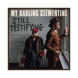 My Darling Clementine Still Testifying Vinyl LP