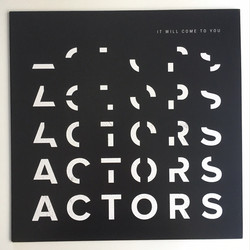 ACTORS It Will Come To You Vinyl LP