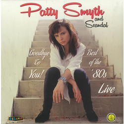 Patty Smyth / Scandal (4) Goodbye To You! Best Of The '80s Live Vinyl LP