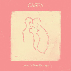 Casey (15) Love Is Not Enough Vinyl LP