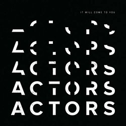 ACTORS It Will Come To You Vinyl LP