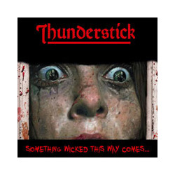 Thunderstick (2) Something Wicked This Way Comes... Vinyl LP