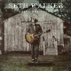 Seth Walker (3) Gotta Get Back Vinyl LP