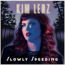 Kim Lenz Slowly Speeding Vinyl LP