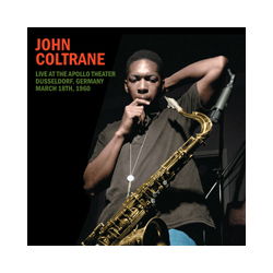 John Coltrane Live At The Apollo Theater, Dusseldorf, Germany, March 18th, 1960 Vinyl LP