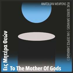 Anatolian Weapons To The Mother Of Gods Vinyl LP