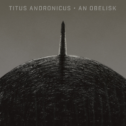 Titus Andronicus An Obelisk Vinyl LP