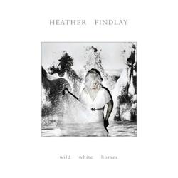 Heather Findlay Wild White Horses Vinyl LP