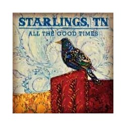 Starlings, TN All The Good Times Vinyl LP