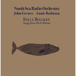 North Sea Radio Orchestra / John Greaves / Annie Barbazza Folly Bololey (Songs From Robert Wyatt's Rock Bottom) Vinyl LP