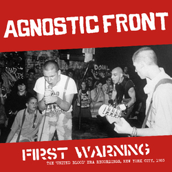 Agnostic Front First Warning - The "United Blood" Era Recordings, New York City, 1983 Vinyl LP