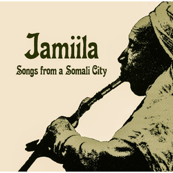 Various Jamiila - Songs From A Somali City Vinyl LP