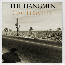 The Hangmen (3) Cactusville Vinyl LP