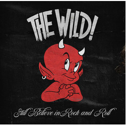 The Wild! Still Believe In Rock And Roll Vinyl LP