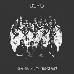 Boyo (3) Where Have All My Friends Gone? Vinyl LP