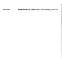 Matmos The Consuming Flame: Open Exercises In Group Form CD