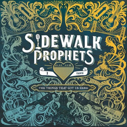 Sidewalk Prophets The Things That Got Us Here Vinyl 2 LP