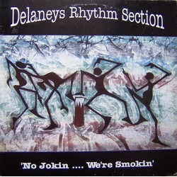 Delaney's Rhythm Section 'No Jokin.... We're Smokin'