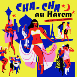 Various Cha-Cha Au Harem Orientica - France 1960-1964 Vinyl LP