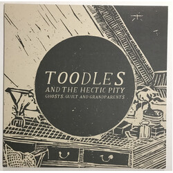 Toodles & The Hectic Pity Ghosts, Guilt And Grandparents Vinyl