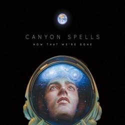 Canyon Spells Now That We'Re Gone Vinyl LP