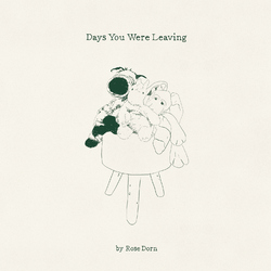 Rose Dorn Days You Were Leaving Vinyl LP