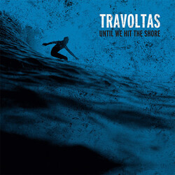 Travoltas Until We Hit The Shore Vinyl LP