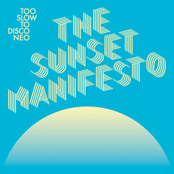 Various Artists Too Slow To Disco Neo: The Sunset Manifesto (180G/2 LP/Dl Card) Vinyl LP