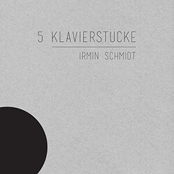 Irmin Schmidt 5 Klavierstucke Vinyl LP