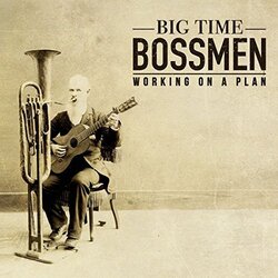 Big Time Bossmen Working On A Plan Vinyl LP