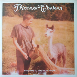 Princess Chelsea Everything Is Going To Be Alright Vinyl LP