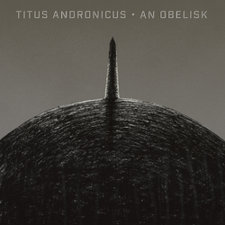 Titus Andronicus An Obelisk (Dl Code) Vinyl LP