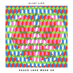 Eliot Lipp Peace Love Weed 3D Vinyl LP