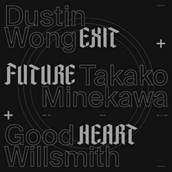 Dustin + Takako Minekawa + Good Willsmith Wong Exit Future Heart Vinyl LP