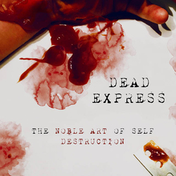 Dead Express Noble Art Of Self Destruction Vinyl LP