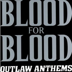 Blood For Blood Outlaw Anthems Vinyl LP