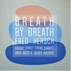 Fred Hersch / Crosby Street String Quartet / Drew Gress / Jochen Rückert Breath By Breath Vinyl LP