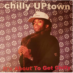 Chilly Uptown It's About To Get Chilly Vinyl LP