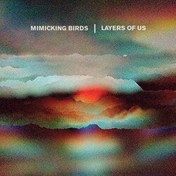 Mimicking Birds Layers Of Us Vinyl LP