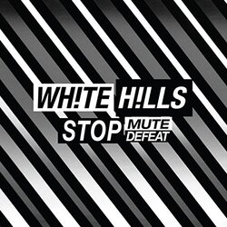 White Hills Stop Mute Defeat (Dl Card) Vinyl LP