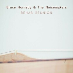 Bruce & The Noisemakers Hornsby Rehab Reunion Vinyl LP