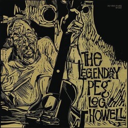 Peg Leg Howell Legendary Peg Leg Howell Vinyl LP