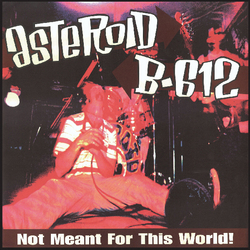 Asteroid B-612 Not Meant For This World! Vinyl LP