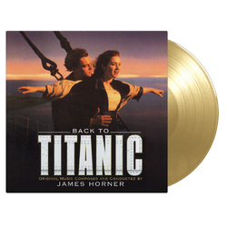 James Horner Back To Titanic Ost (2 LP/Gold 180G Vinyl/20Th Anniv/Gatefold/Booklet/Launch Card/Boarding Pass) Vinyl LP