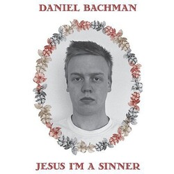 Daniel Bachman Jesus I'M A Sinner Vinyl LP